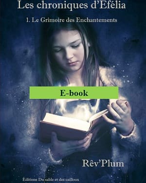 Les Chroniques d'Éfélia (1) - Le Grimoire des Enchantements (E-book)